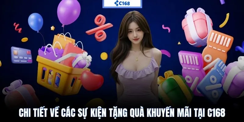Chi tiết về các sự kiện khuyến mãi C168