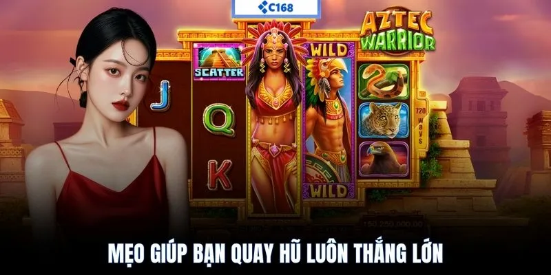 Bí quyết quay nổ hũ C168 bách thắng